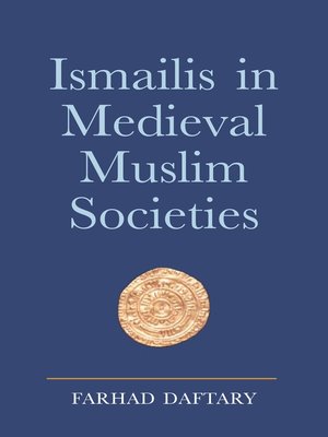 cover image of Ismailis in Medieval Muslim Societies